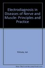 Electrodiagnosis in Diseases of Nerve and Muscle Principles and Practice