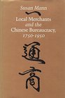 Local Merchants and the Chinese Bureaucracy 17501950