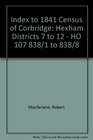 Index to 1841 Census of Corbridge Hexham Districts 7 to 12  HO 107 838/1 to 838/8