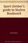 Sport climber's guide to Skyline Boulevard Featuring Castle Rock State Park Sanborn Skyline County Park  Midpeninsula Regional Open Space District Preserves