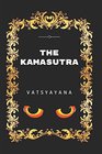 The Kamasutra By Vatsyayana  Illustrated