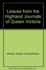 Leaves from the Highland Journals of Queen Victoria