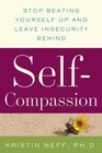 SelfCompassion Stop Beating Yourself Up and Leave Insecurity Behind