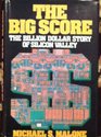 The Big Score: The Billion Dollar Story of Silicon Valley