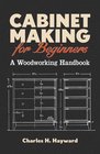 Cabinet Making for Beginners A Woodworking Handbook