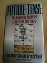 Future Tense The Business Realities of the Next Ten Years