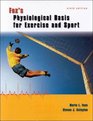 Fox's Physiological Basis For Exercise and Sport Text With Student Study Guide