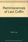 Reminiscences of Levi Coffin