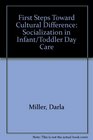 First Steps Toward Cultural Difference Socialization in Infant Toddler Day Care