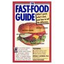 The Fast-Food Guide: What's Good, What's Bad, and How to Tell the Difference