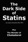 The Dark Side of Statins: Plus: The Wonder of Cholesterol