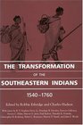 The Transformation of the Southeastern Indians 15401760