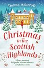 Christmas in the Scottish Highlands A heartwarming feelgood Christmas romance to fall in love with