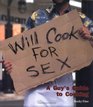 Will Cook for Sex A Guy's Guide to Cooking