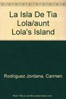 La Isla De Tia Lola/aunt Lola's Island