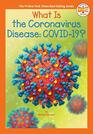 What Is the Coronavirus Disease COVID19