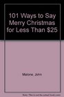 101 Ways to Say Merry Christmas for Less than $25