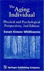 The Aging Individual Physical and Psychological Perspectives