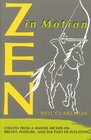Zen in Motion  Lessons from a Master Archer on Breath Posture and the Path of Intuition