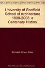 University of Sheffield School of Architecture 19082008 a Centenary History