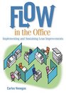 Flow in the Office Implementing and Sustaining Lean Improvements