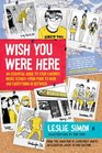 Wish You Were Here An Essential Guide to Your Favorite Music Scenesfrom Punk to Indie and Everything in Between