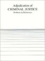 Adjudication of Criminal Justice Problems and References