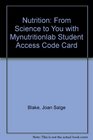 Nutrition From Science to You with MyNutritionLab Student Access Code Card