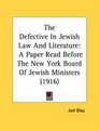 The Defective In Jewish Law And Literature A Paper Read Before The New York Board Of Jewish Ministers
