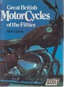 Great British motor cycles of the Fifties