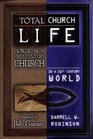Total Church Life How to Be a First Century Church in a 21st Century World
