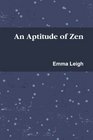 An Aptitude of Zen