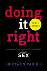 Doing It Right Making Smart Safe and Satisfying Choices About Sex