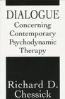 Dialogue Concerning Contemporary Psychodynamic Therapy