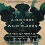 A History of Wild Places (Audio CD) (Unabridged)