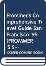 Frommer's Comprehensive Travel Guide San Francisco '95