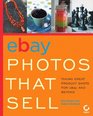 eBay ®  Photos That Sell : Taking Great Product Shots for eBay and Beyond