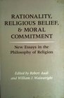Rationality Religious Relief and Moral Commitment New Essays in the Philosophy of Religion