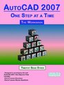 AutoCAD 2007 One Step at a Time  The Workbook