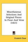 Miscellaneous Selections And Original Pieces In Prose And Verse
