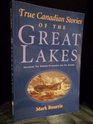 True Canadian Great Lakes Stories