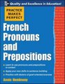 Practice Makes Perfect French Pronouns and Prepositions
