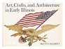 Art Crafts and Architecture in Early Illinois
