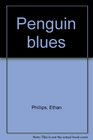 Penguin blues A oneact play