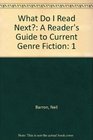 What Do I Read Next A Reader's Guide to Current Genre Fiction