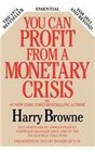 You Can Profit From A Monetary Crisis