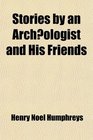 Stories by an Archologist and His Friends