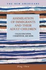 Assimilation of Immigrants and Their Adult Children College Education Cohabitation and Work
