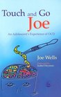 Touch And Go Joe An Adolescent's Experience of OCD