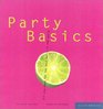 Party Basics Everything You Need for the World's Best Party